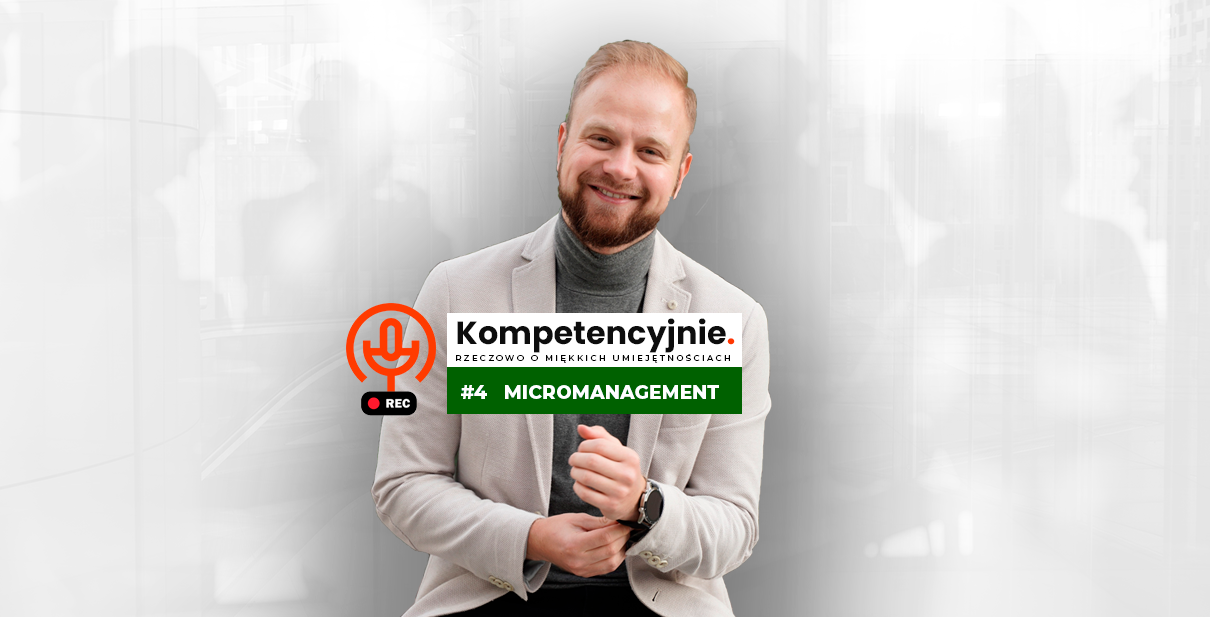 kompetencyjnie_podcast_micromanagment